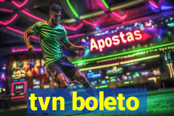 tvn boleto